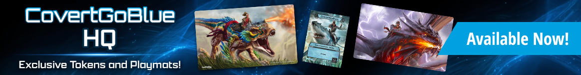 Exclusive CovertgoBlue tokens and playmats!