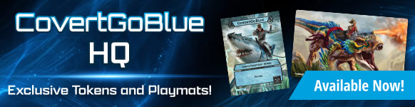 Exclusive CovertgoBlue tokens and playmats!