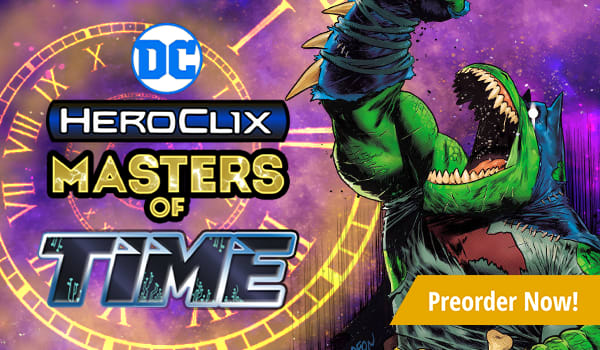 Preorder DC HeroClix: Masters of Time today!