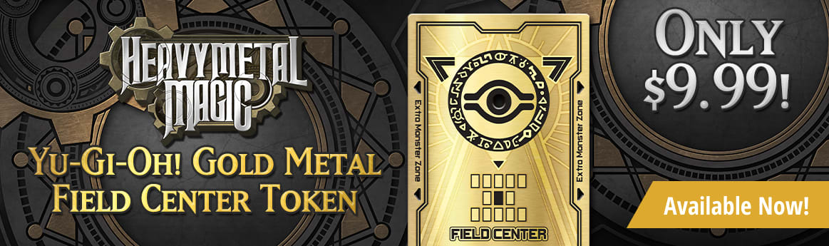 Heavy Metal Magic Yu-Gi-Oh Field Center Token available now!