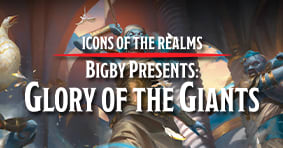 Icons of the Realms Bigby Presents: Glory of the Giants available now!