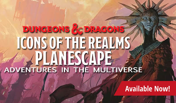 Icons of the Realms: Planescape: Adventures in the Multiverse available now!