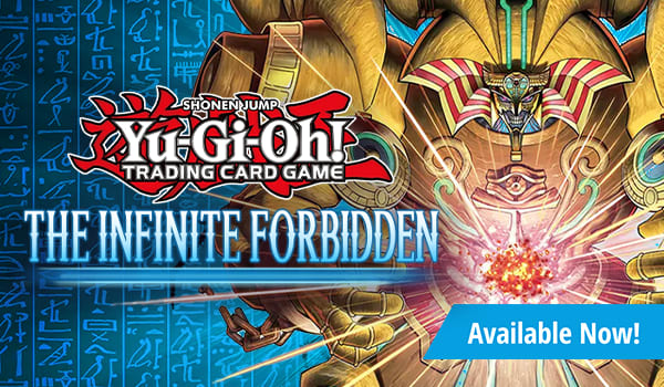 Yu-Gi-Oh! The Infinite Forbidden singles available now!